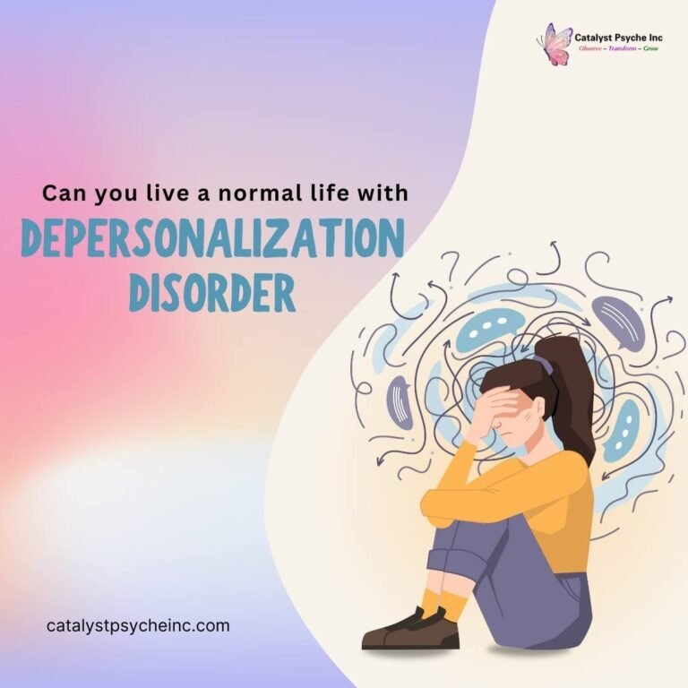 Can you live a normal life with depersonalization disorder
