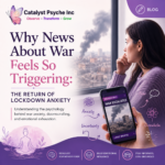 7 Psychological Reasons Why War News Triggers Anxiety and Lockdown Trauma Again
